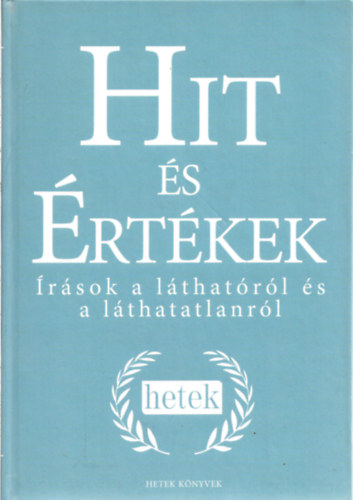 Hit s rtkek (rsok a lthatrl s a lthatatlanrl)