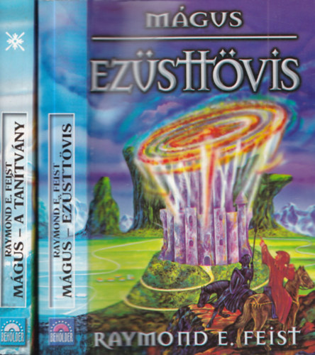 Raymond E. Feist - 2 db. M�gus reg�ny: Ez�stt�vis + A tan�tv�ny