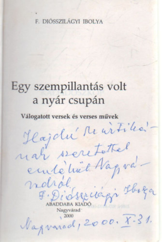 F. Di�sszil�gyi Ibolya - Egy szempillant�s volt a ny�r csup�n