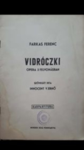 Farkas Ferenc - Vidrczki opera 3 felvonsban
