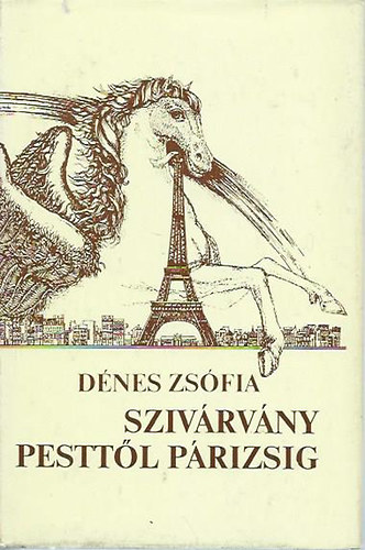 D�nes Zs�fia - Sziv�rv�ny Pestt�l P�rizsig