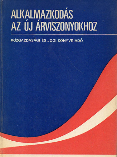 Csiks-Nagy Bla; Szakolczai Gyrgy - Alkalmazkods az j rviszonyokhoz