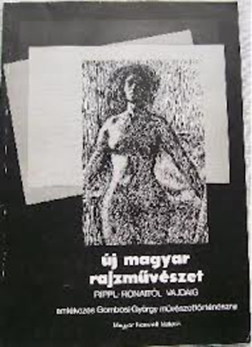 ri Gyngyi (Szerk.) - j magyar rajzmvszet Rippl-Rnaitl Vajdig