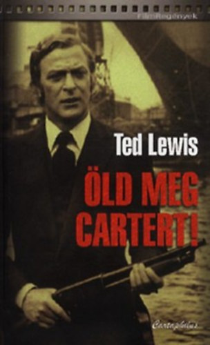 Ted Lewis - Öld meg Cartert!