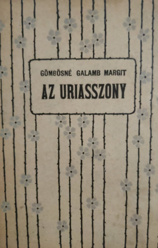 Gmbsn Galamb Margit - Az uriasszony