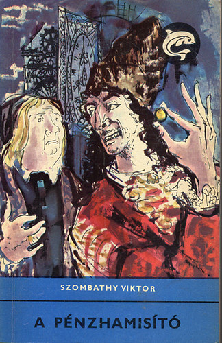 Szombathy Viktor: - A pénzhamisító