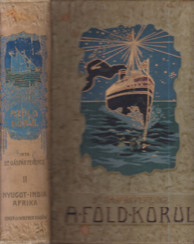 G�sp�r Ferencz dr. - A F�ld k�r�l II. - Nyugot-India �s Afrika