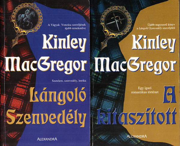 Kinley MacGregor - A kitasztott - Egy igazi romantikus trtnet + Lngol Szenvedly - Szerelem, szenvedly, intrika