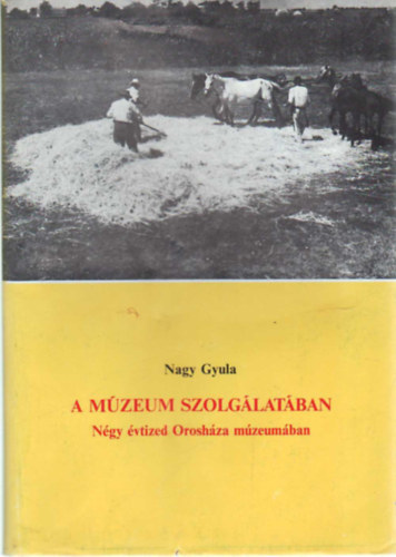 Nagy Gyula - A mzeum szolglatban