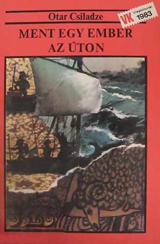 Otar Csiladze - Ment egy ember az �ton