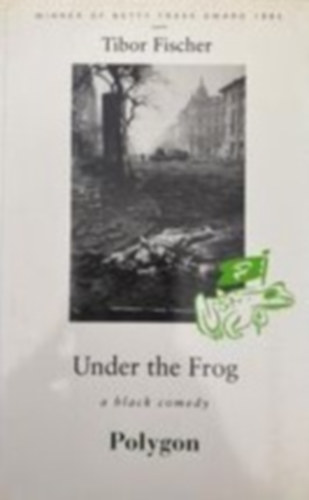 Tibor Fischer - Under the Frog