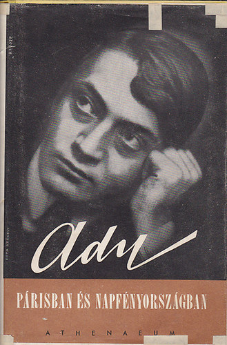 Ady Endre - P�risban �s Napf�nyorsz�gban (Ady Endre �sszes m�vei IV.)