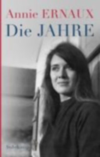 Annie Ernaux - Die Jahre