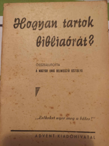 A Magyar Unió Belmisszió osztálya - Hogyan tartok bibliaórát?