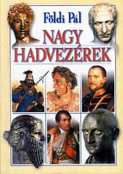 F�ldi P�l - Nagy hadvez�rek