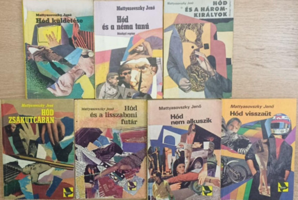 Mattyasovszky Jenő - 7 db a Hód sorozatból: Hód küldetése - Hód és a néma tanú - Hód és a háromkirályok - Hód zsákutcában - Hód és a lisszaboni futár - Hód nem alkuszik - Hód visszaüt