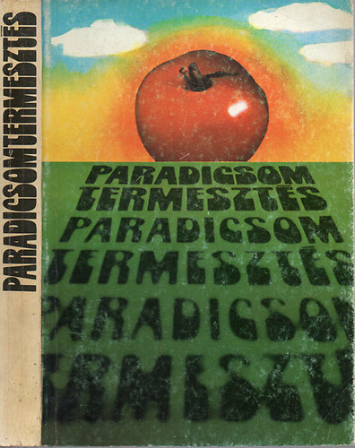 Dr. Balzs Sndor  (szerk.) - Paradicsomtermeszts