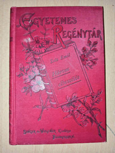 mile Zola, Tth Bla  Zola Emil (ford.) - Zola: Hrom elbeszls (Nais Micoulin / Burle kapitny	/ Jacques Damour) - Egyetemes regnytr 8.