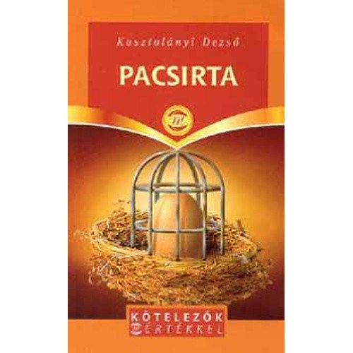 Kosztol�nyi Dezs� - A pacsirta - K�telez�k m�rt�kkel