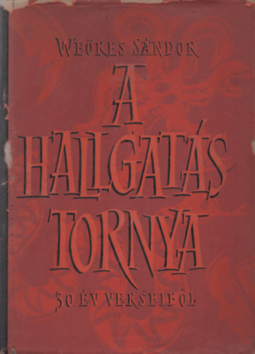 Weöres Sándor - A hallgatás tornya