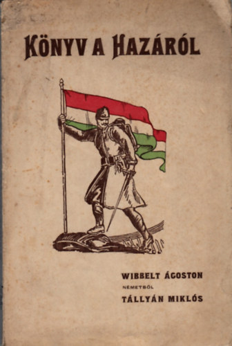 Dr. Wibbelt Ágoston - Könyv a hazáról