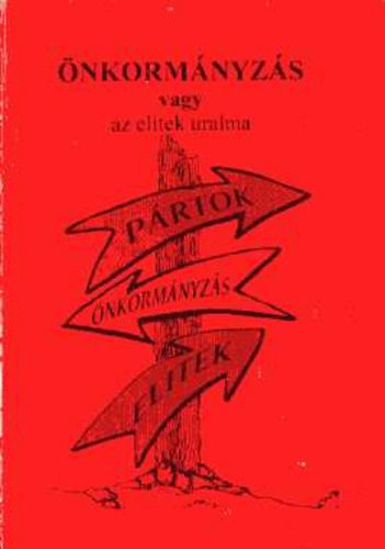 Krausz T.- M�rkus P.  (szerk.) - �nkorm�nyz�s vagy az elitek uralma