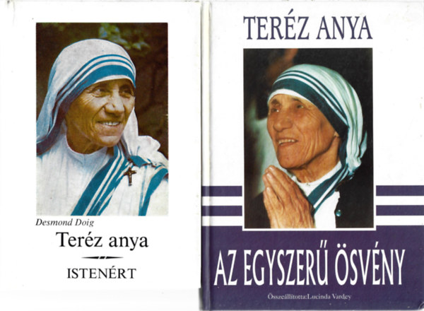 2 db k�nyv, Desmond Doig: Ter�z anya - Isten�rt, Ter�z anya: Az egyszer� �sv�ny