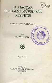 Horvth Jnos - A magyar irodalmi mveltsg kezdetei