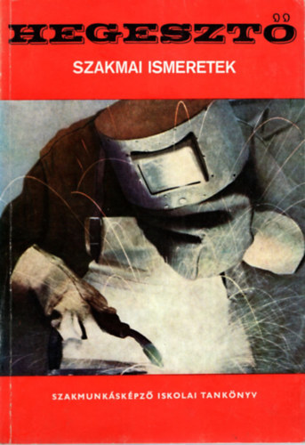 Kov�cs Menyh�rt - Hegeszt� szakmai ismeretek