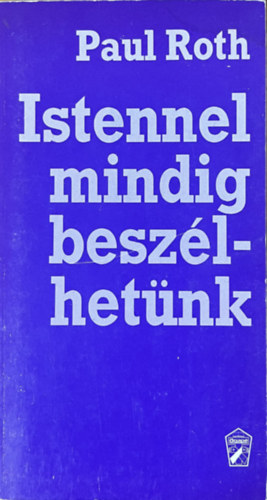 Paul Roth - Istennel mindig besz�lhet�nk