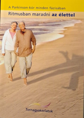 A Parkinson-k�r minden f�zis�ban ritmusban maradni az �lettel - tornagyakorlatok