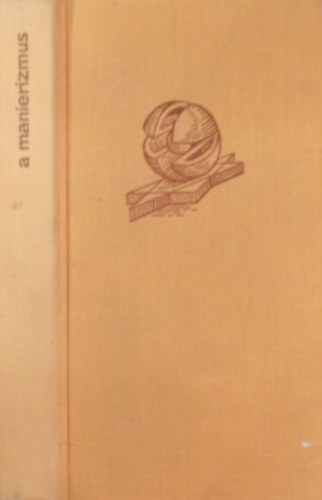 Klaniczay Tibor - A manierizmus