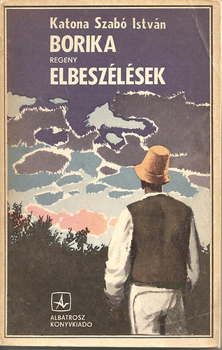 Katona Szab� Istv�n - Borika (reg�ny) - elbesz�l�sek