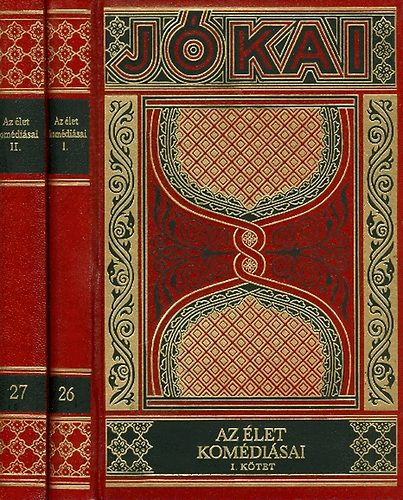 J�kai M�r - Az �let kom�di�sai I-II. (Gy�jtem�nyes d�szkiad�s 26-27. k�tet)