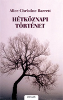 Alice Christine Barrett - Hétköznapi történet