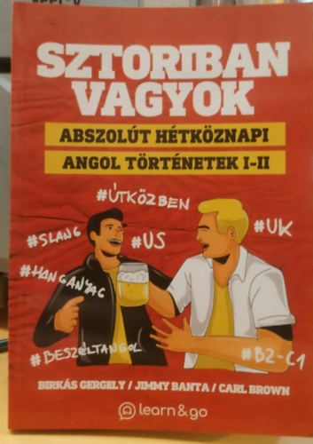 Jimmy Banta, Carl Brown Birkás Gergely - Sztoriban vagyok - Abszolút hétköznapi angol történetek I-II.