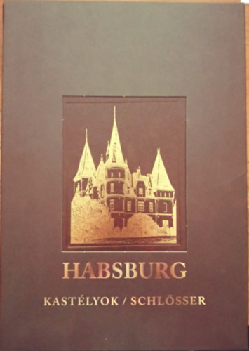 Hajni I.; Kolozsvri Ildik - Habsburg kastlyok/schlsser - barna mbrktsben /magyar-nmet/