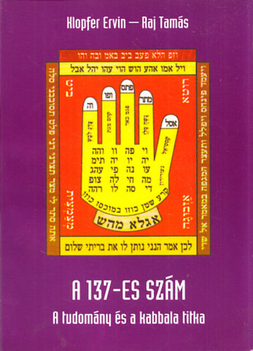 Raj Tam�s Klopfer Ervin - A 137-es sz�m (A tudom�ny �s a kabbala titka)