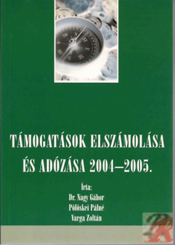 Dr. Nagy G�bor P�l�skei P�ln� Varga Zolt�n - T�MOGAT�SOK ELSZ�MOL�SA �S AD�Z�SA 2004-2005