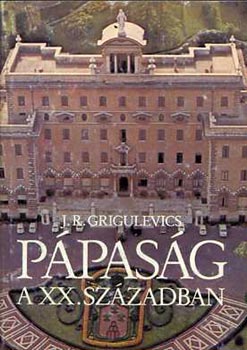 J R. Grigulevics - Ppasg a XX. szzadban