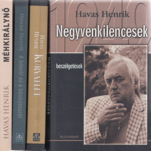 4 db. Havas Henrik (Negyvenkilencesek + Kurva�let + A b�nr�l �s b�nh�d�sr�l + M�hkir�lyn�)
