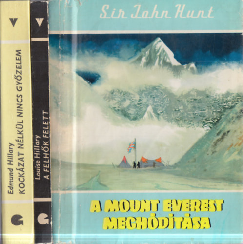 Louise Hillary, Edmund Hillary Sir John Hunt - 3 db Vil�gj�r�k: A Mount Everest megh�d�t�sa + A felh�k felett + Kock�zat n�lk�l nincs gy�zelem (hegym�sz�s)