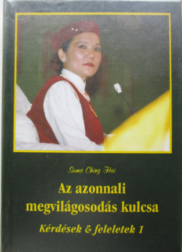 Suma Ching Hai - Az azonnali megvilgosods kulcsa - Krdsek s feleletek 1