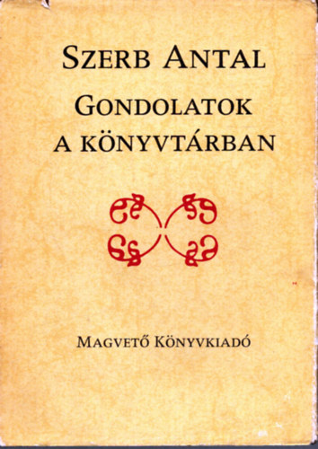 Szerb Antal - Gondolatok a knyvtrban