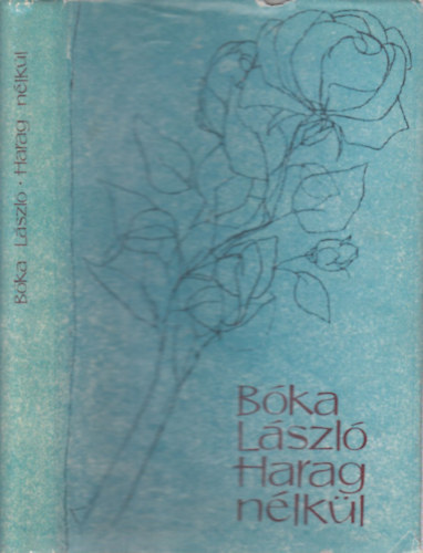 Bóka László - Harag nélkül