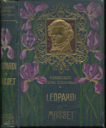 Rad Antal  (szerk.) - Leopardi s Musset (Remekrk kpes knyvtra)