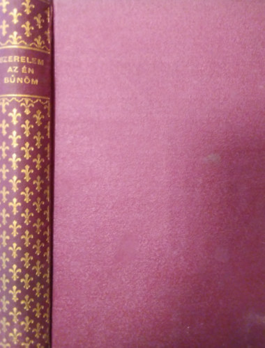 A szerelem az �n b�n�m