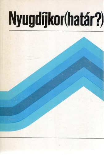 Széman Zsuzsa (szerk.) - Nyugdíjkor(határ?)