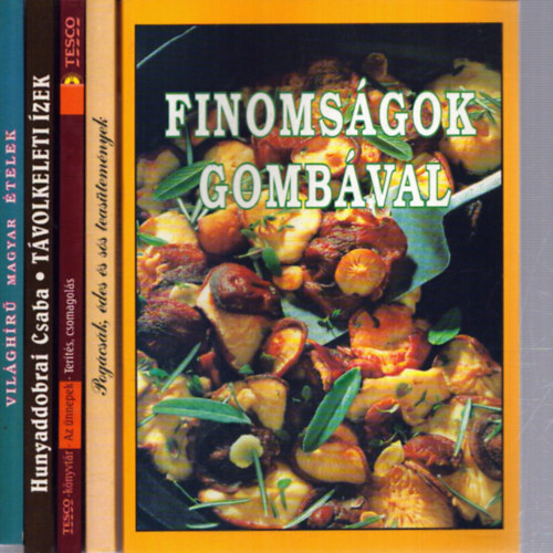 Hunyaddobrai Csaba - 5 db szak�csk�nyv: Finoms�gok gomb�val - Pog�cs�k, �des �s s�s s�tem�nyek - Az �nnepek (Ter�t�s, csomagol�s) - T�volkeleti �zek - Vil�gh�r� magyar �telek
