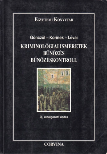 G�ncz�l-Korinek-L�vai - Kriminol�giai ismeretek - B�n�z�s, B�n�z�skontroll
